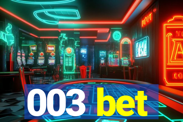 003 bet